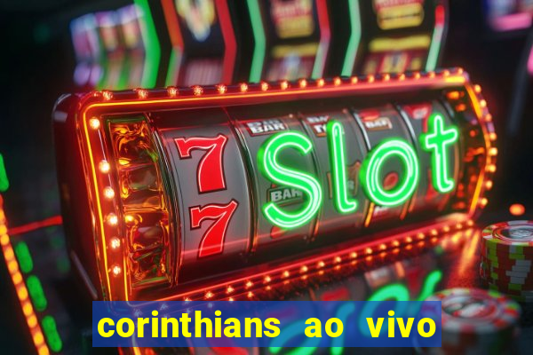 corinthians ao vivo multi canal